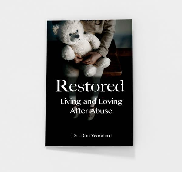 Restored: Living and Loving after Abuse by Don Woodard