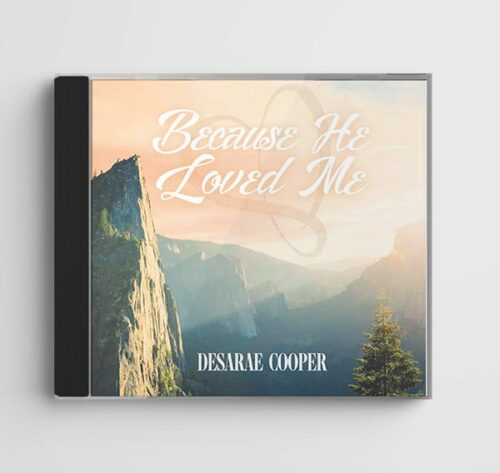Because He Loved Me by Desarae Cooper