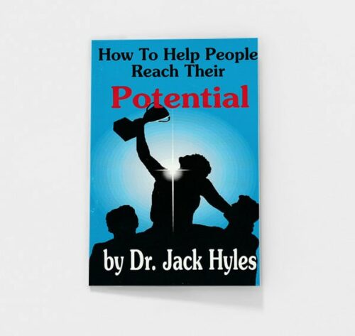 How to Help People Reach Their Potential by Jack Hyles