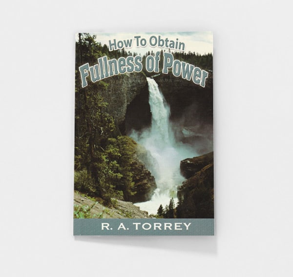 How to Obtain Fullness of Power by R.A. Torrey