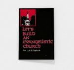 Let's Build and Evangelistic Church by Jack Hyles