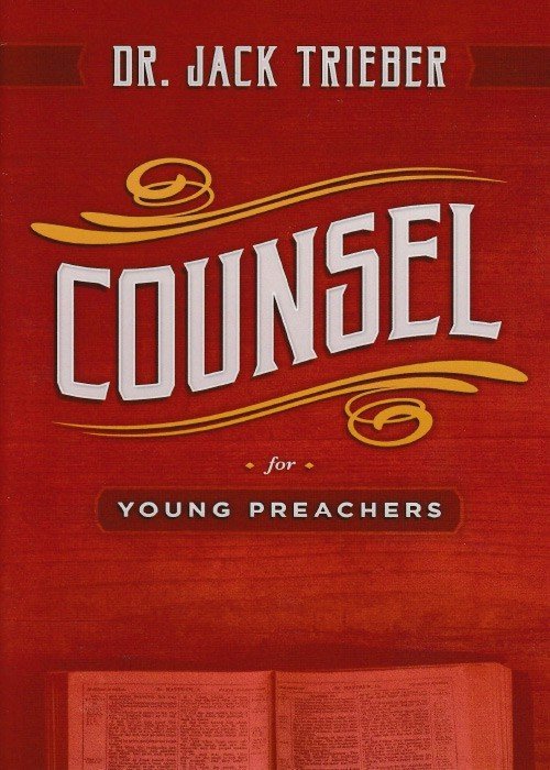 Counsel for Young Preachers by Jack Trieber