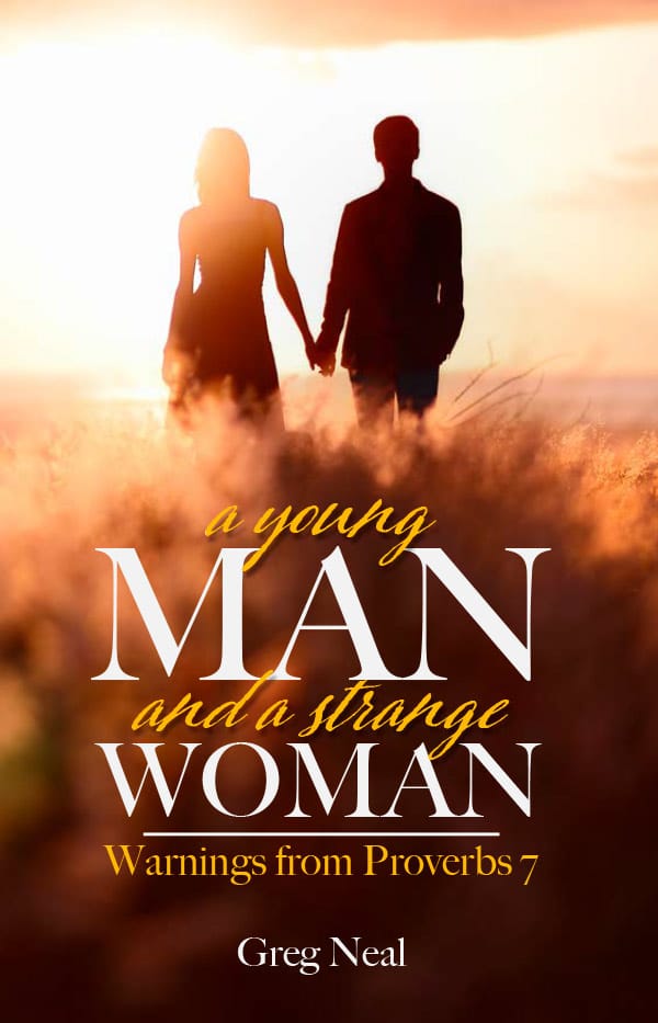 A Young Man and a Strange Woman: Warnings From Proverbs 7