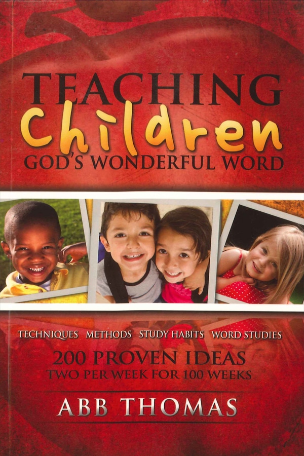 Teaching Children God's Wonderful Word by Abb Thomas