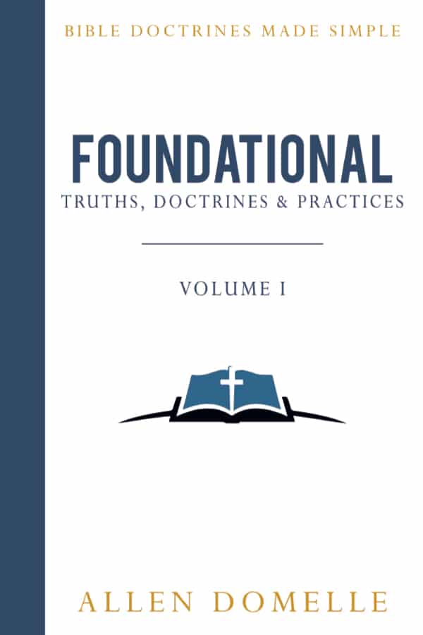 Foundational Truths, Doctrines & Practices