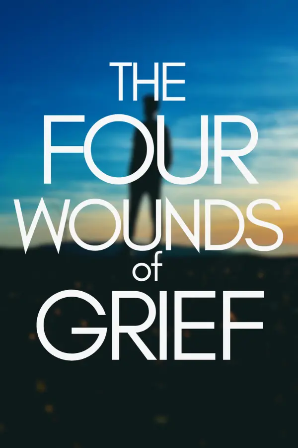 The Four Wounds of Grief